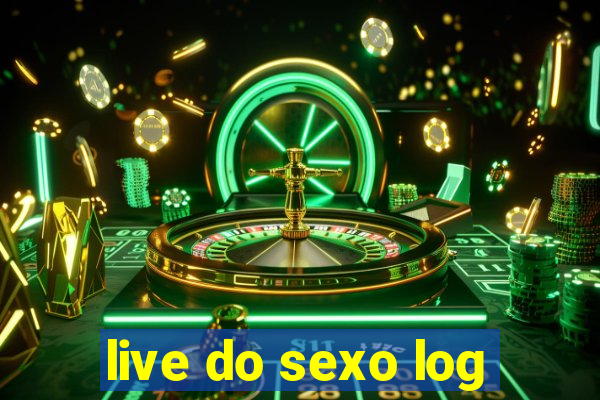 live do sexo log